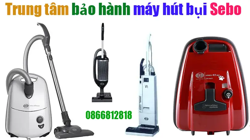 trung tâm bảo hành máy hút bụi Sebo tại hà nội