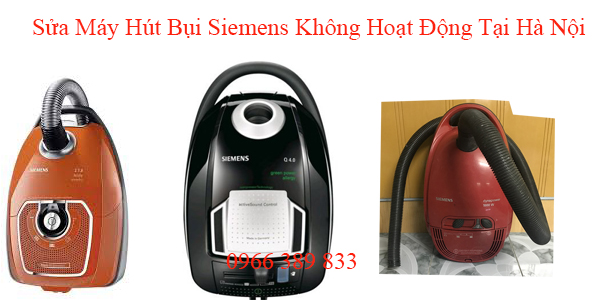 Sửa Máy Hút Bụi Siemens Không Hoạt Động Tại Hà Nội