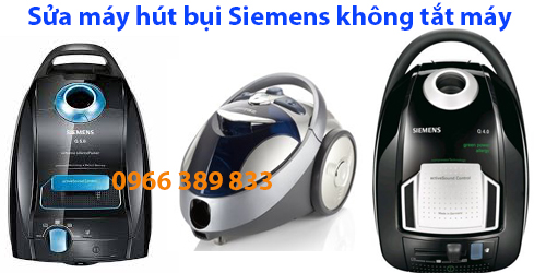 Sửa Máy Hút Bụi Siemens Không Tắt Máy Được