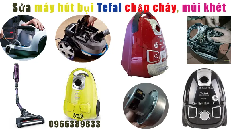 Sửa máy hút bụi Tefal chập cháy đánh lửa có mùi khét