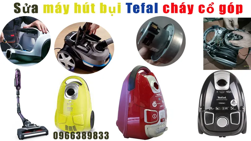 sửa m&aacute;y h&uacute;t bụi Tefal ch&aacute;y cổ g&oacute;p
