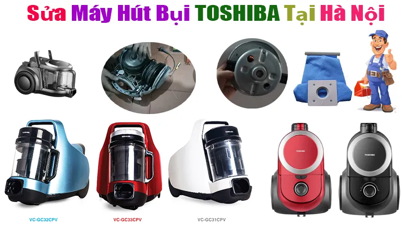 sửa máy hút bụi toshiba tại hà nội