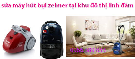sửa máy hút bụi zelmer tại linh đàm
