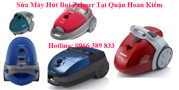sửa máy hút bụi Zelmer tại quận hoàn kiếm
