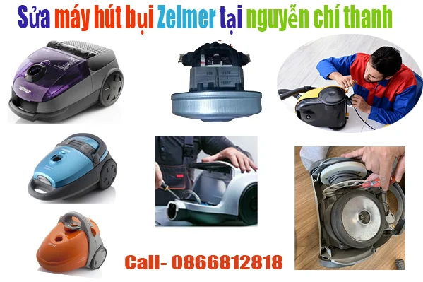 sửa máy hút bụi Zelmer tại khu vực nguyễn chí thanh