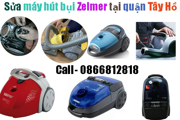 sửa máy hút bụi Zelmer tại quận Tây Hồ