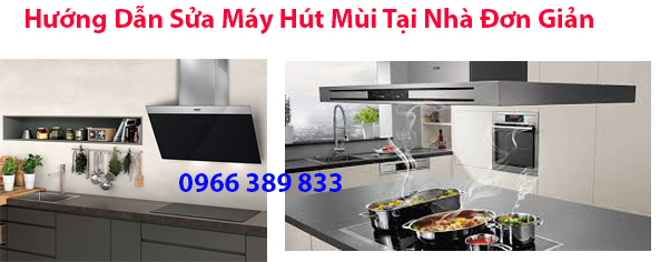 hưỡng dẫn sử dụng máy hút mùi tại hà nội