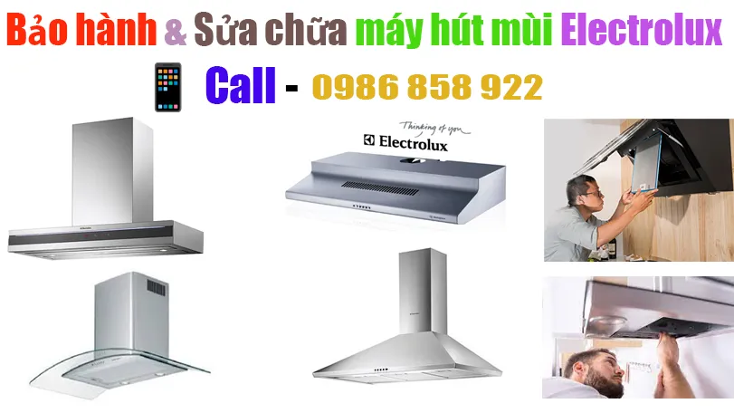 bảo hành sửa chữa máy hút mùi bếp Electrolux tại hà nội