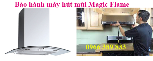 trung tâm bảo hành máy hút mùi magic flame