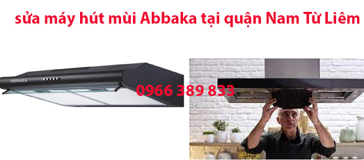Sửa Máy Hút Mùi Abbaka Tại Quận Nam Từ Liêm