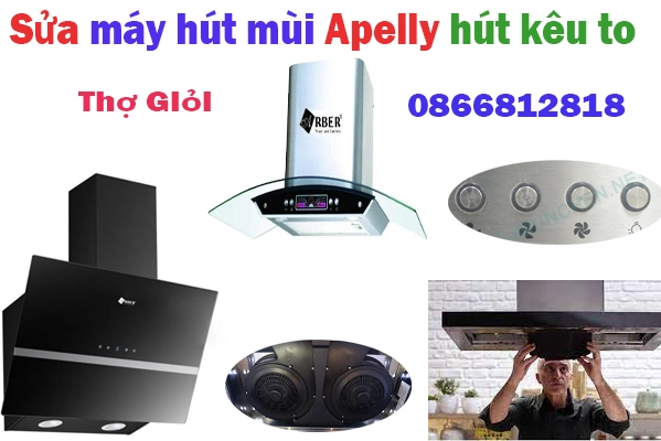 sửa máy hút mùi Apelly hút kêu to tại hà nội