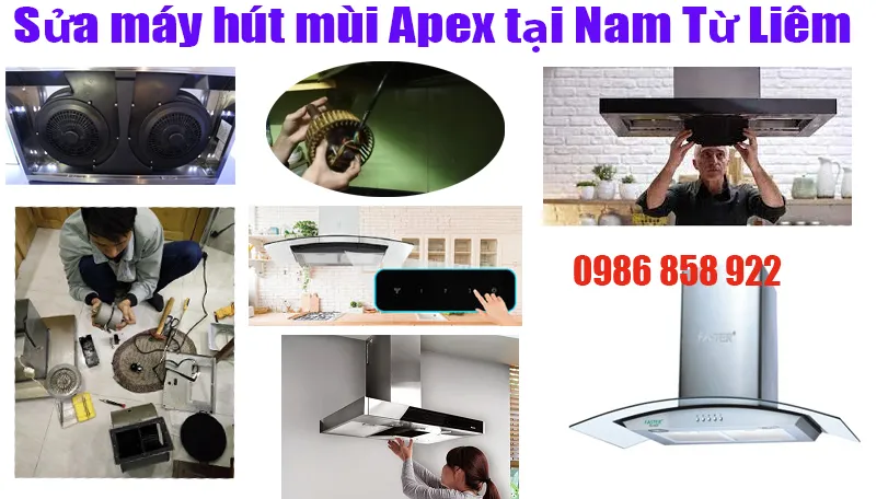 Sửa Máy Hút Mùi Apex Tại Quận Nam Từ Liêm