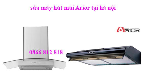 sửa máy hút mùi arior tại hà nội