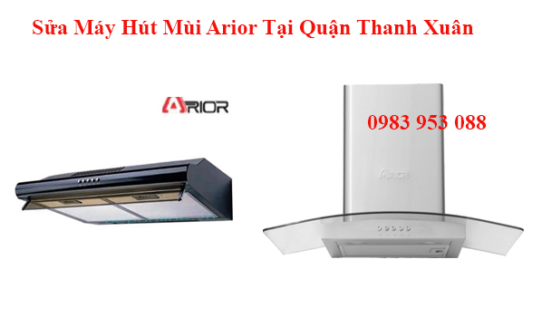 Sửa Máy Hút Mùi Arior Tại Quận Thanh Xuân