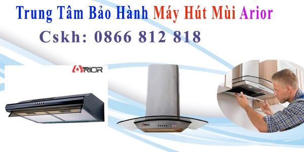 trung tam bao hanh may hut mui arior