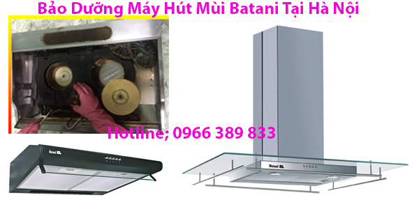 ve sinh bao duong may hut mui batani 