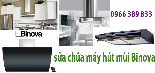 sửa chữa máy hút mùi Binova tại ba dinh
