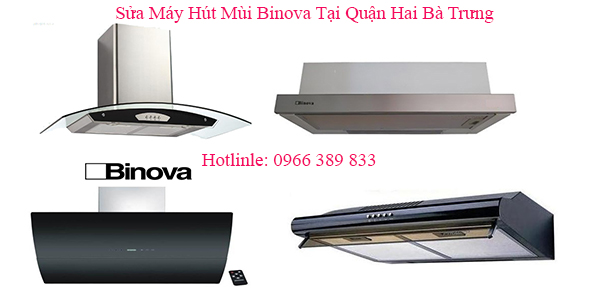 Sửa Máy Hút Mùi Binova Tại Quận Hai Bà Trưng 
