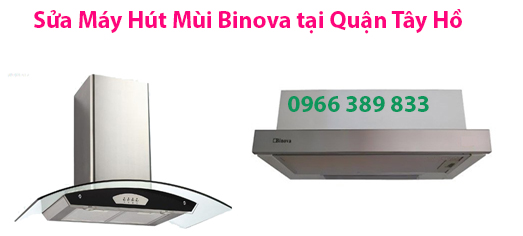 Sửa Máy Hút Mùi Binova tại Quận Tây Hồ