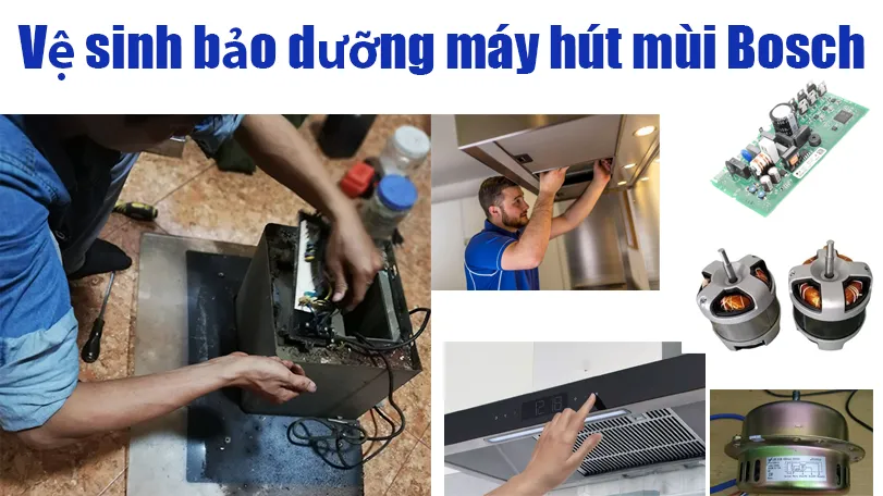 Bảo dưỡng máy hút mùi Bosch tại Hà Nội