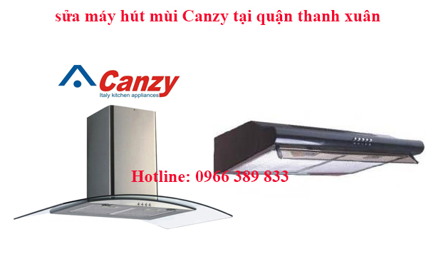sửa máy hút mùi Canzy tại quận thanh xuân