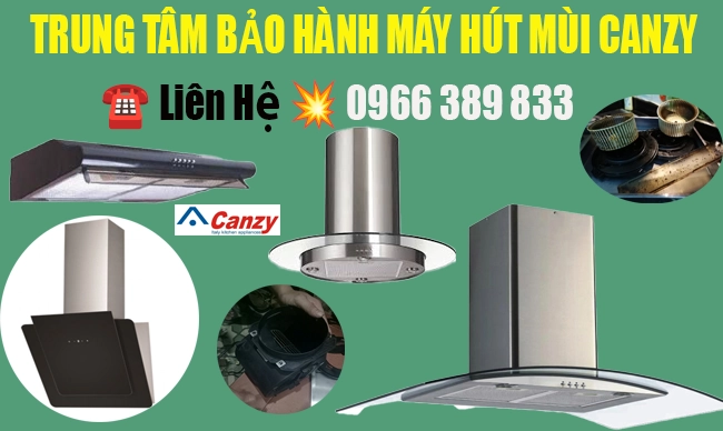 trung-tam-bao-hanh-may-hut-mui-canzy