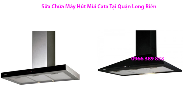 Sửa Chữa Máy Hút Mùi Cata Tại Quận Long Biên