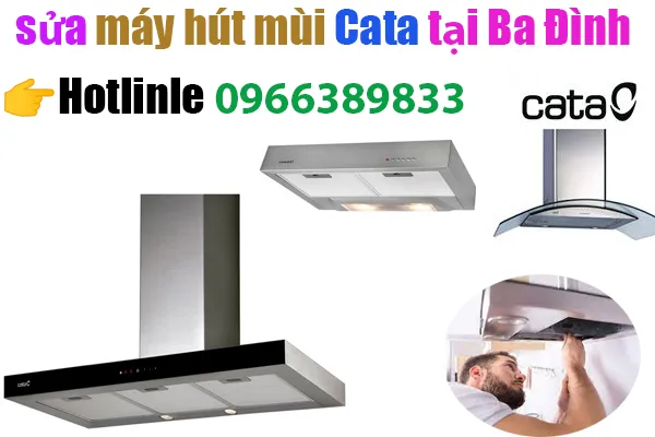 sửa máy hút mùi Cata tại quận Ba Đình