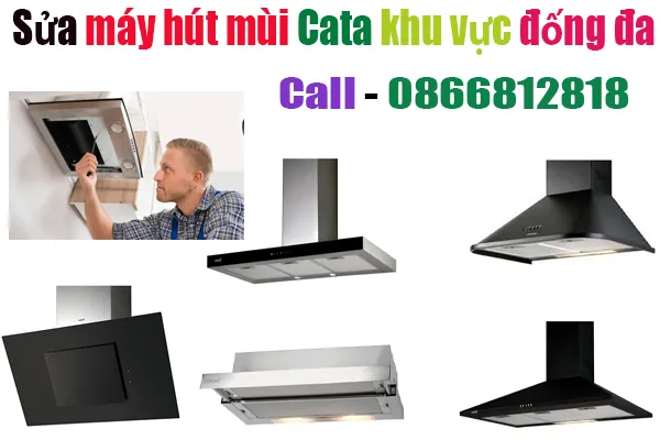 sửa máy hút mùi Cata tại quận Đống Đa