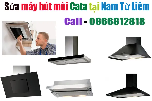 sửa máy hút mùi Cata tại quận Nam Từ Liêm