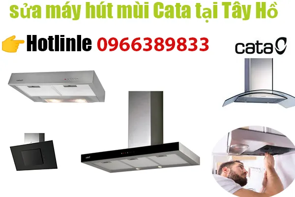 sửa máy hút mùi Cata tại quận Tây Hồ