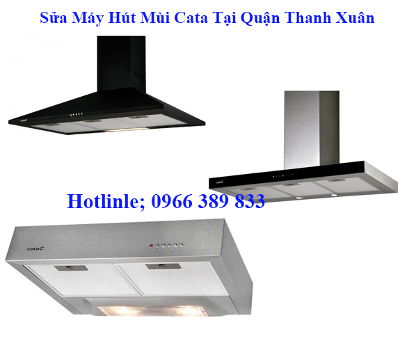 Sửa Máy Hút Mùi Cata Tại Quận Thanh Xuân