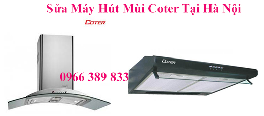 Sửa Máy Hút Mùi Coter Tại Hà Nội 