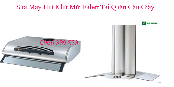sửa máy hút mùi faber tại quận cầu giấy sửa máy hút mùi faber tại quận cầu giấy