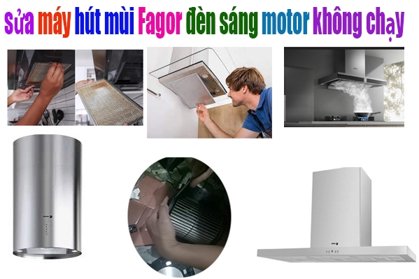 sua-may-hut-mui-fagor-den-sang-motor-khong-chay-tai-ha-noi