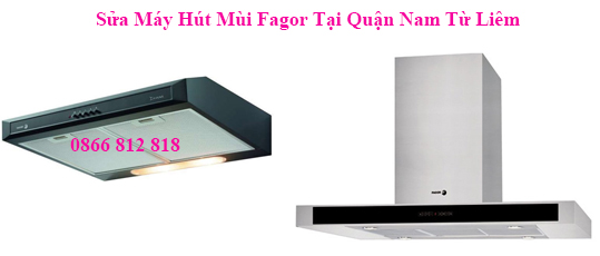 Sửa Máy Hút Mùi Fagor Tại Quận Nam Từ Liêm