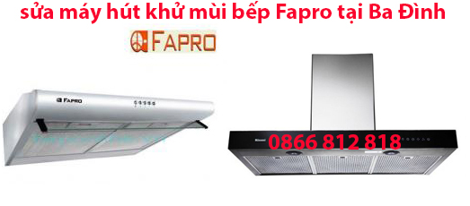sửa máy hút khử mùi bếp Fapro tại quận Ba Đình 