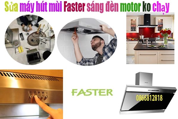 sửa máy hút mùi faster đèn sáng máy không chạy