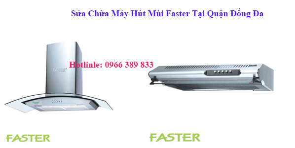 sua-may-hut-mui-faster-tai-quan-dong-da