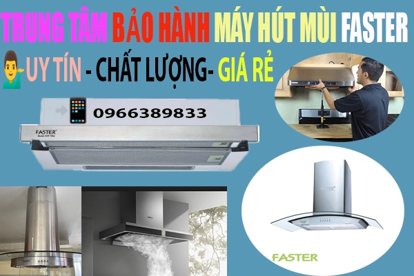 trung tam bao hanh may hut mui faster tai ha noi