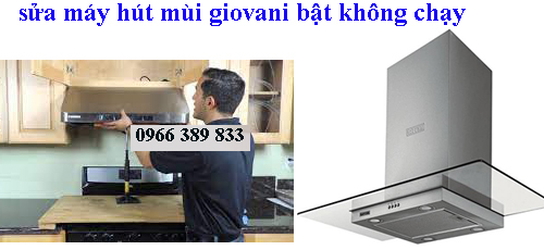 sửa máy hút mùi giovani bật không chạy