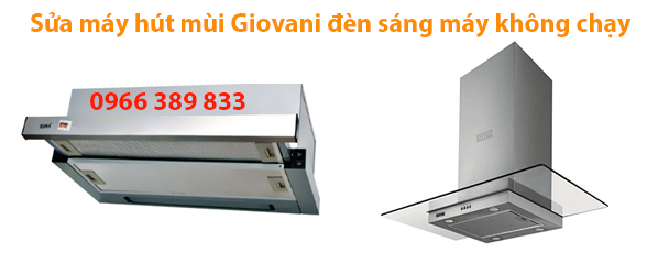 Sửa Máy Hút Mùi Giovani Đèn Sáng Máy Không Chạy
