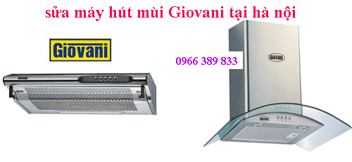 sửa áy hút mùi giovani tại hà nộiy sửa áy hút mùi giovani tại hà nộiy
