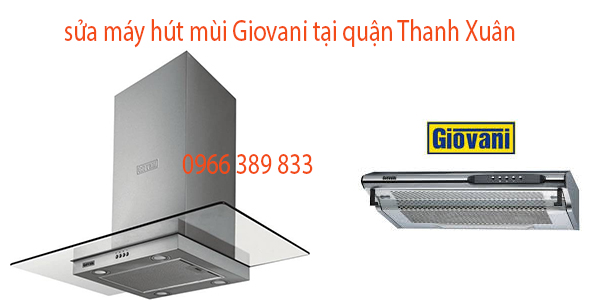 sửa máy hút mùi Giovani tại quận thanh xuân