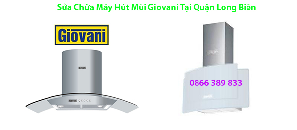 Sửa Chữa Máy Hút Mùi Giovani Tại Quận Long Biên
