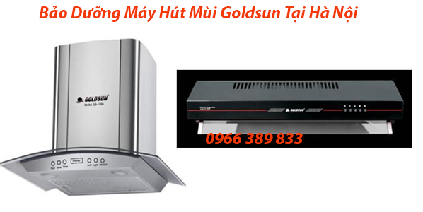Bảo Dưỡng Máy Hút Mùi Goldsun Tại Hà Nội