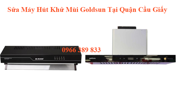sửa máy hút mùi goldsun tại quận cầu giấy sửa máy hút mùi goldsun tại quận cầu giấy