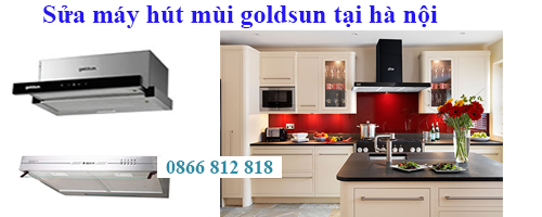 sửa máy hút mùi goldsun tại hà nội
