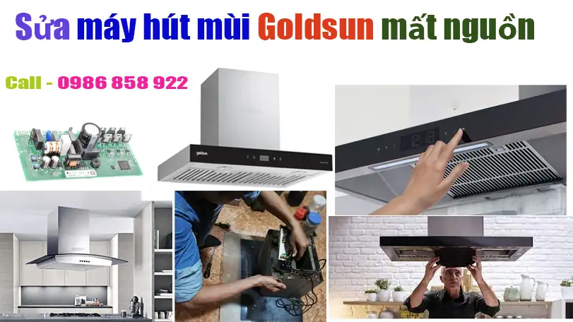 Sửa Máy Hút Mùi Goldsun Mất Nguồn Tại Hà Nội