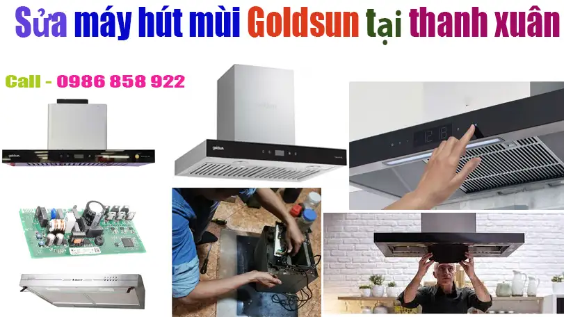 sửa chữa máy hút mùi Goldsun quận Thanh Xuân